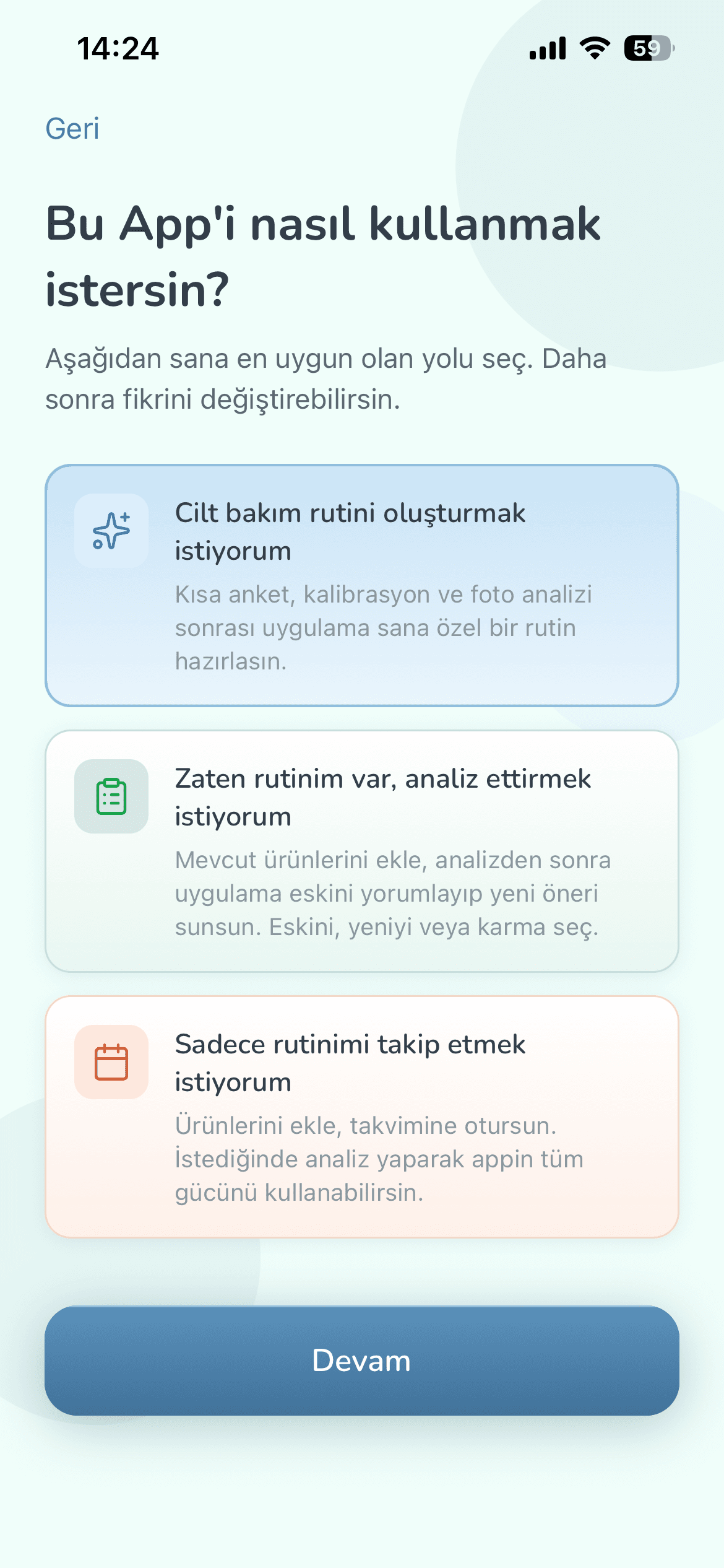 “Bu App'i nasıl kullanmak istersin?” ekranı: rutin oluşturmak, mevcut rutini analiz ettirmek ya da sadece rutini takip etmek